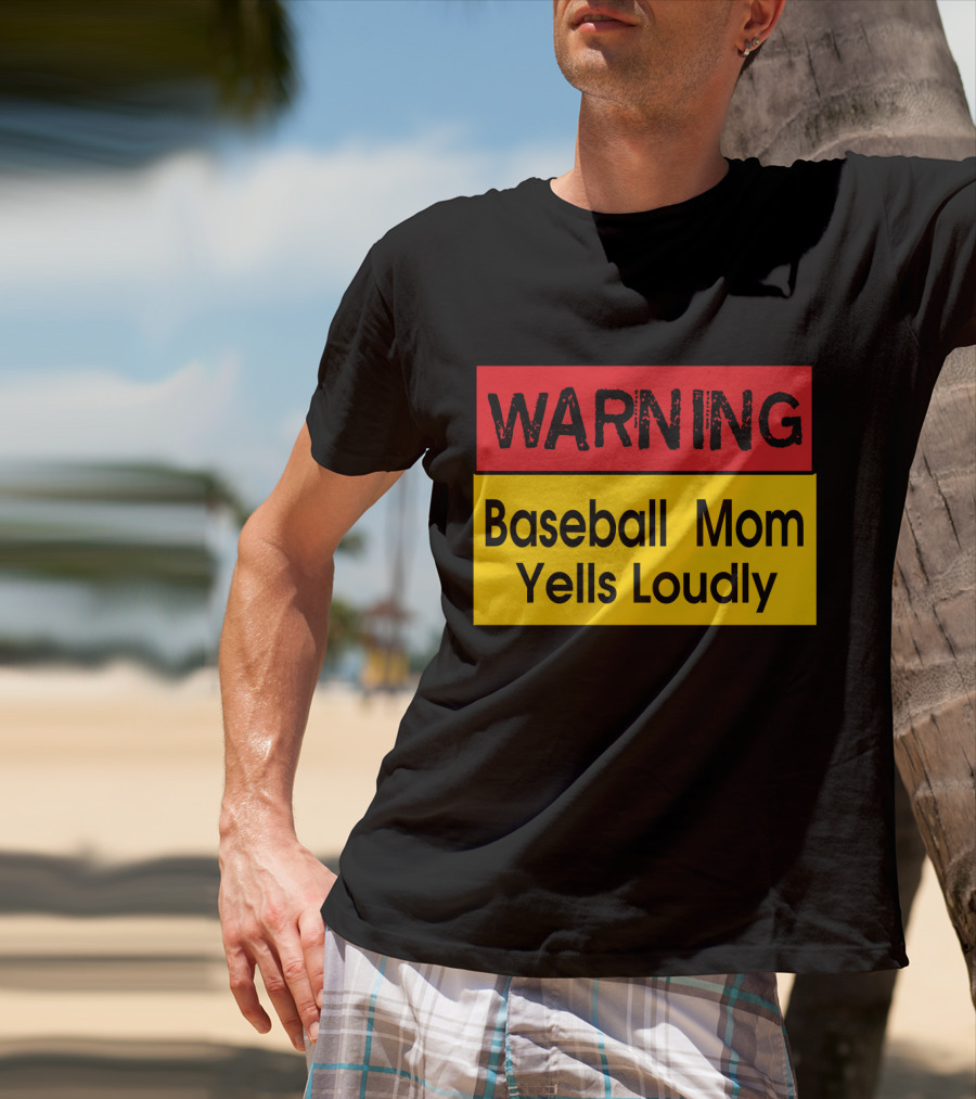 Warning Enthusiastic Baseball Mom Yells Loudly Sign T-Shirt