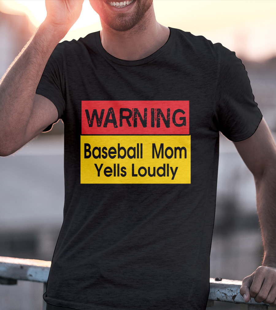 Warning Enthusiastic Baseball Mom Yells Loudly Sign T-Shirt