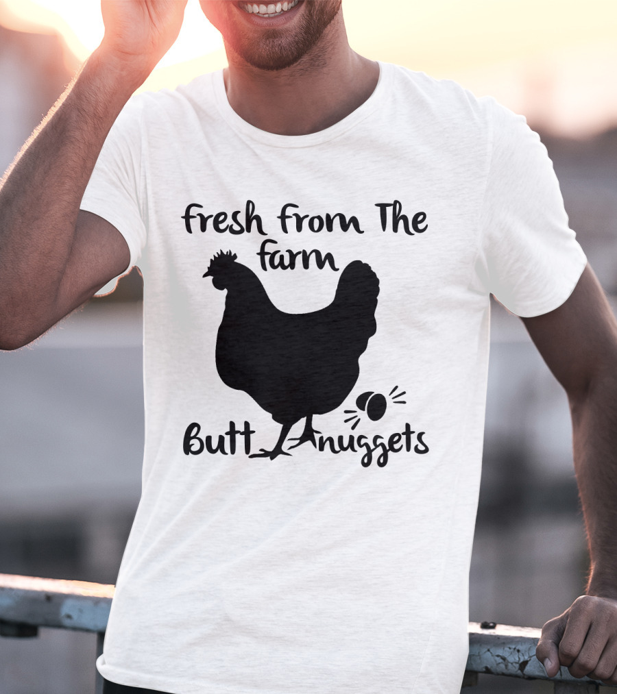Fresh From The Farm Butt Nuggets Funny Chicken Silhouette With Eggs T-Shirt