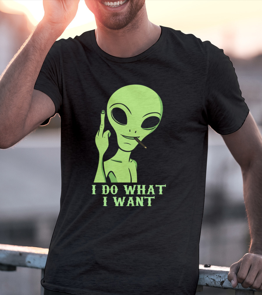 I Do What I Want Alien Smoking Gesture T-Shirt