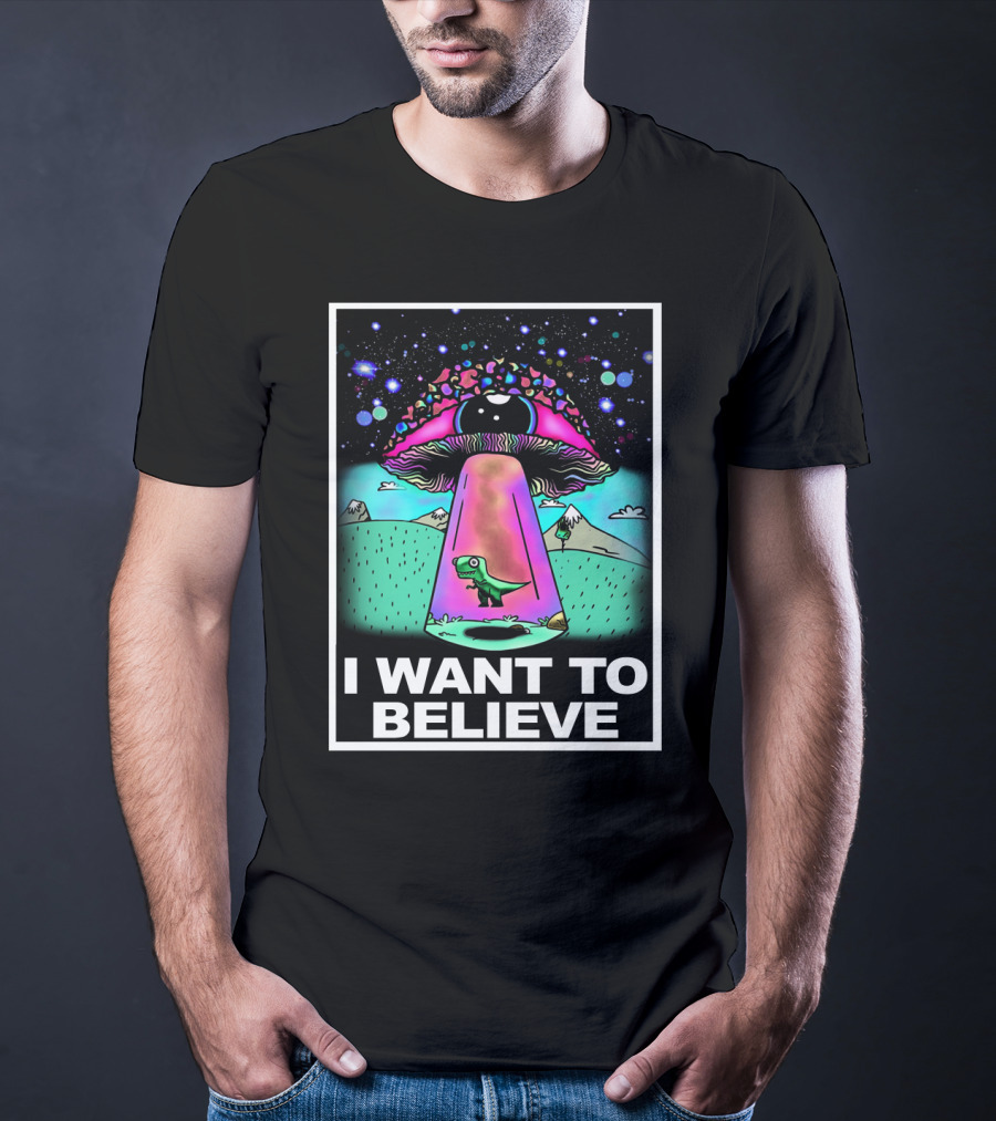 I Want To Believe Dinosaur Mushroom UFO T-Shirt