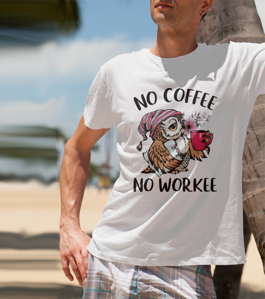 No Coffee No Workee Owl With Pink Mug And Nightcap T-Shirt