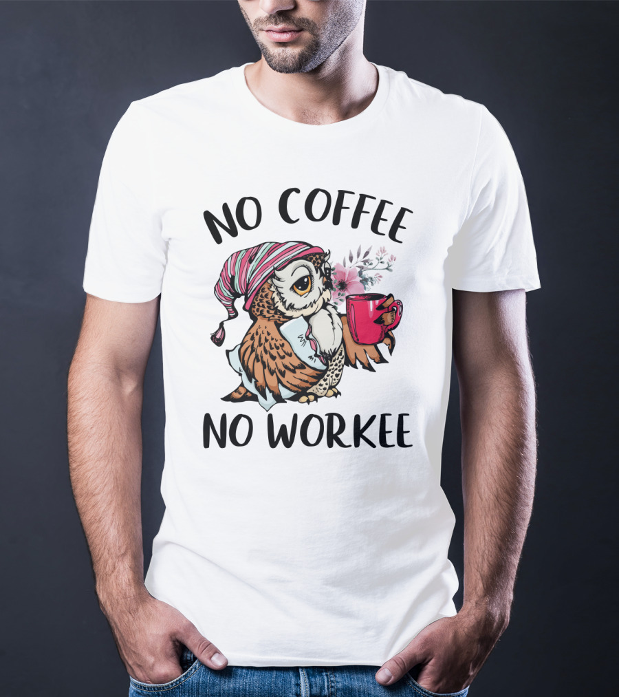 No Coffee No Workee Owl With Pink Mug And Nightcap T-Shirt