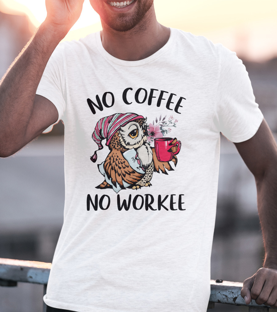 No Coffee No Workee Owl With Pink Mug And Nightcap T-Shirt