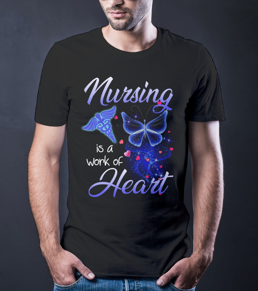 Nursing Is A Work Of Heart Butterfly Caduceus And Hearts T-Shirt