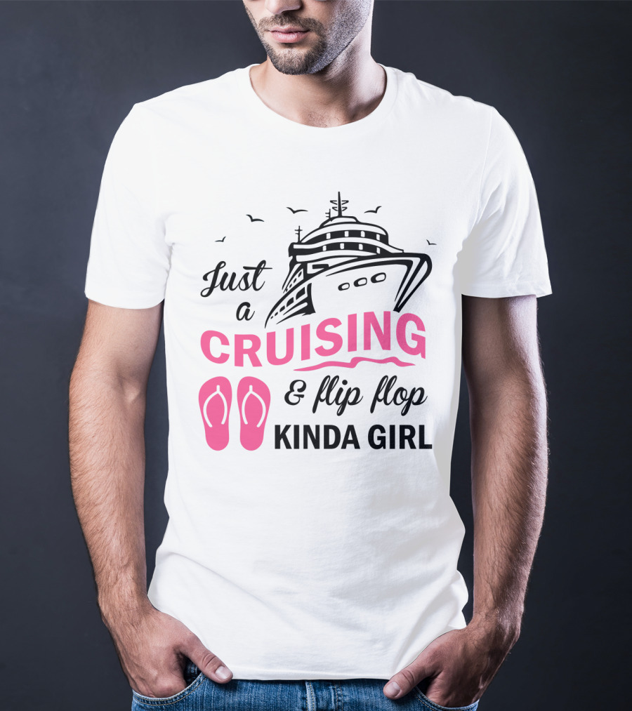 Just A Cruising And Flip Flop Kinda Girl Iconic Cruise Ship Graphic With Pink Flip Flops T-Shirt