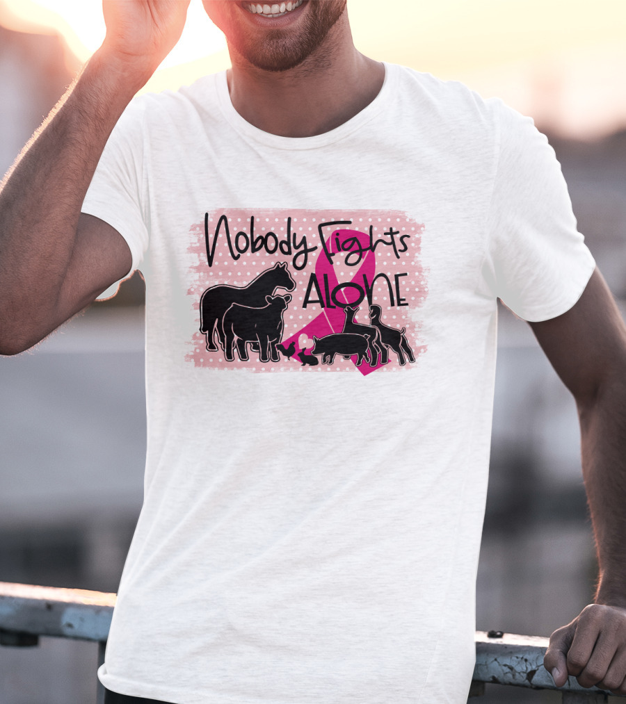 Nobody Fights Alone Breast Cancer Awareness With Farm Animal Silhouettes And Pink T-Shirt