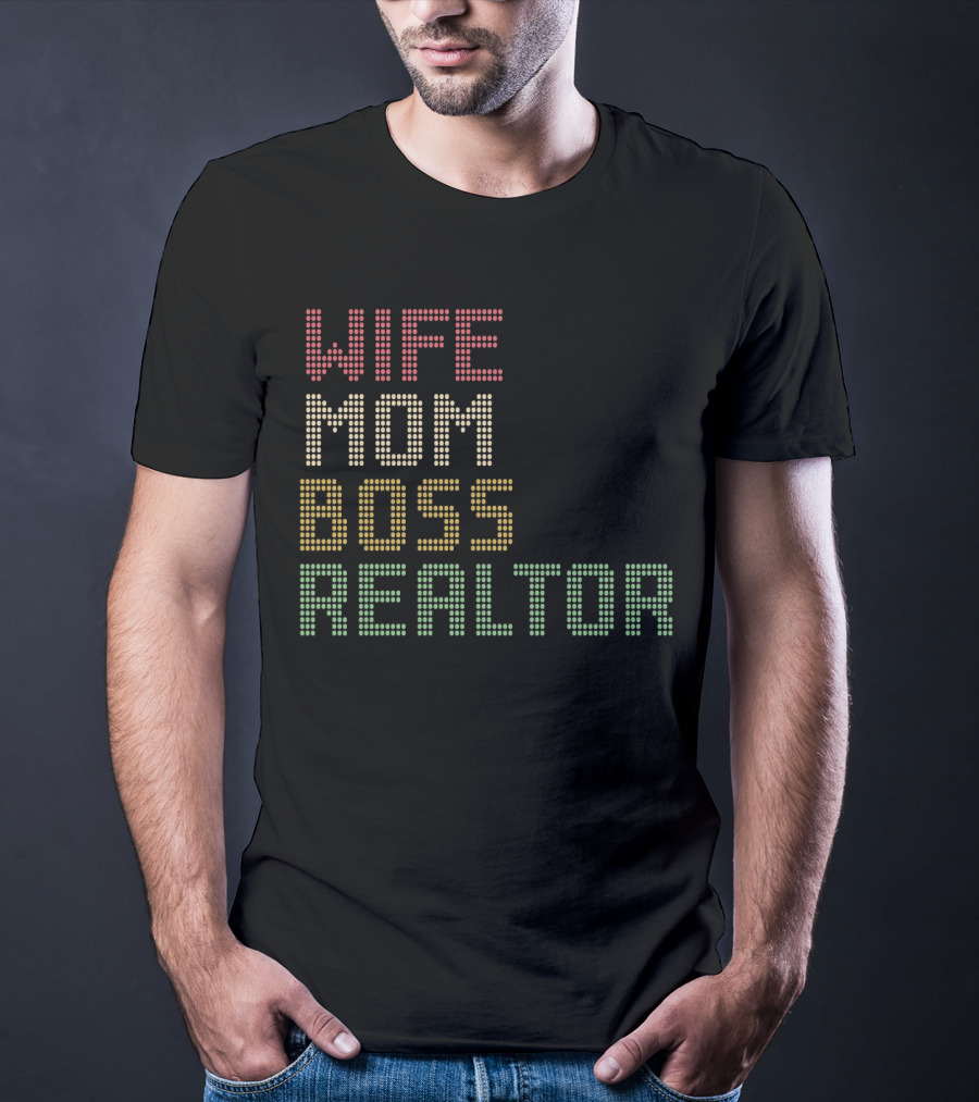 Wife Mom Boss Realtor T-Shirt