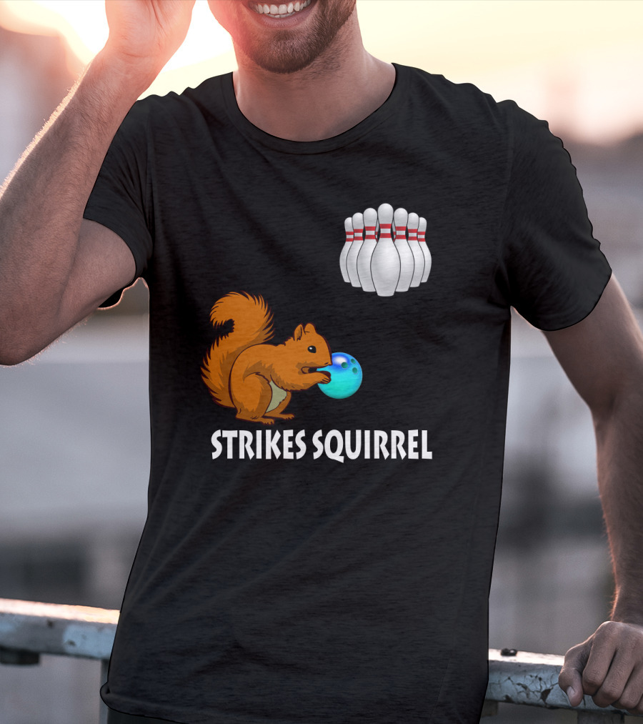 Strikes Squirrel Bowling Ball And Pins T-Shirt