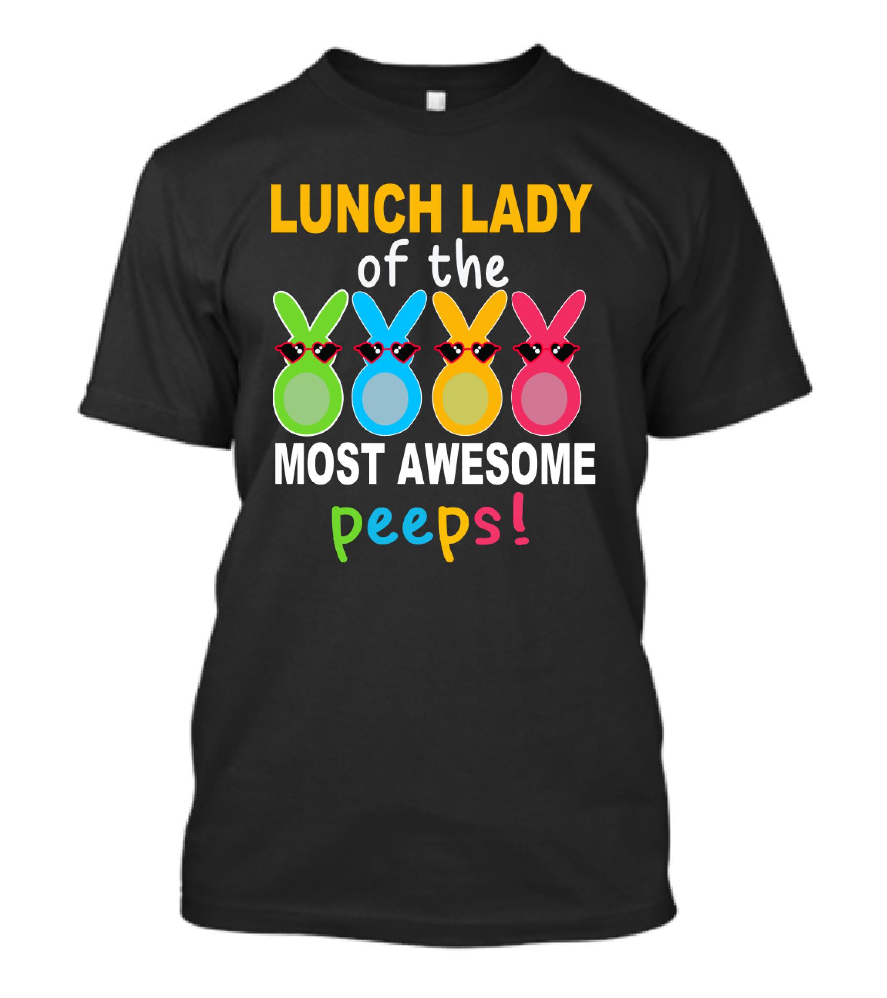 Lunch Lady Of The Most Awesome Peeps With Colorful Bunny Shades T-Shirt