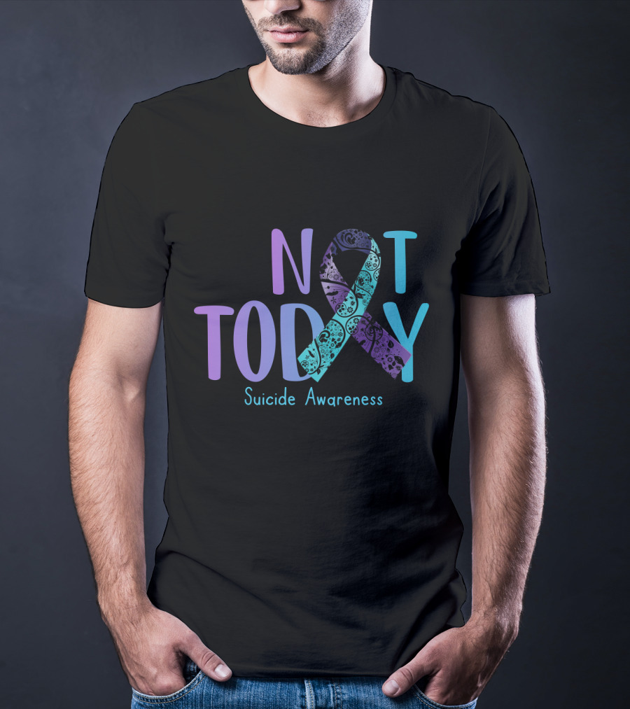 Not Today Suicide Awareness Ribbon Prevention T-Shirt