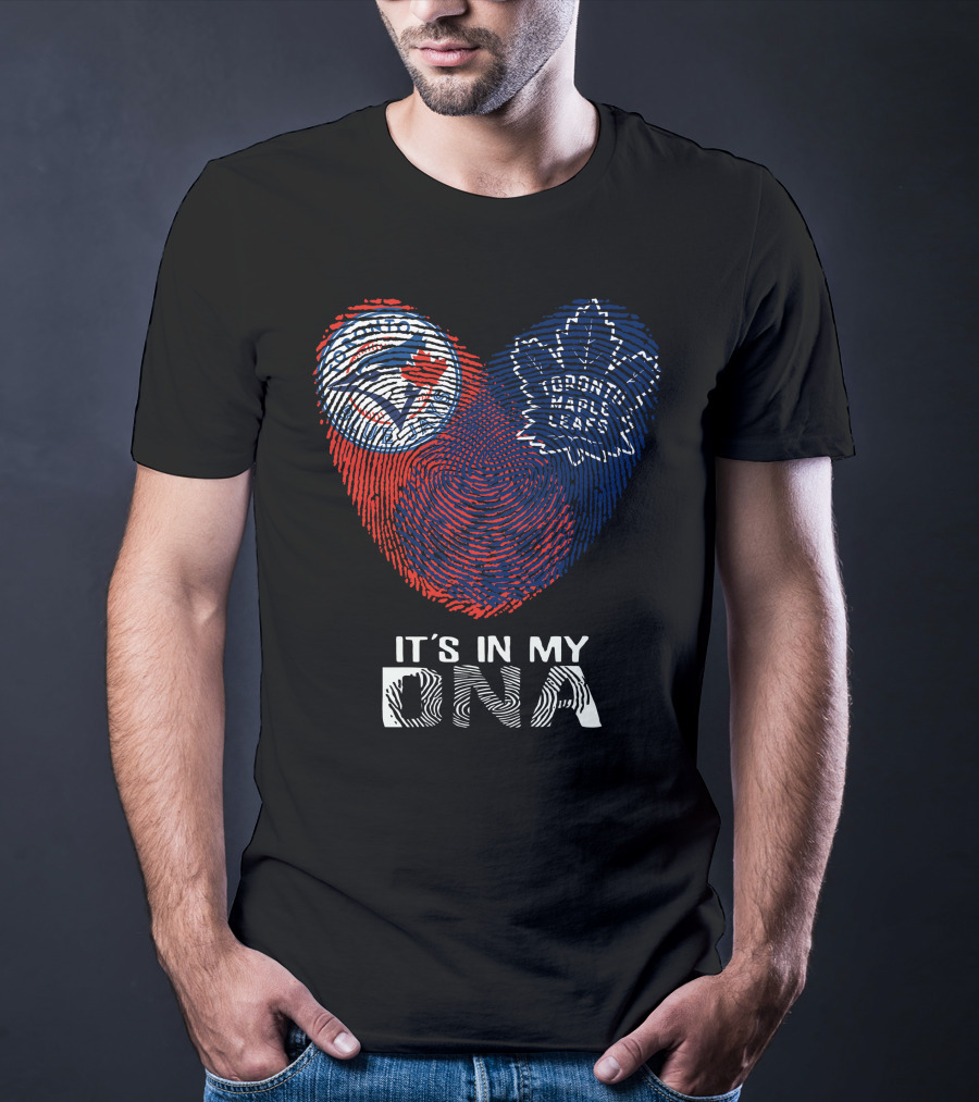 Toronto Blue Jays Toronto Maple Leafs It's In My Dna Fingerprint T-Shirt