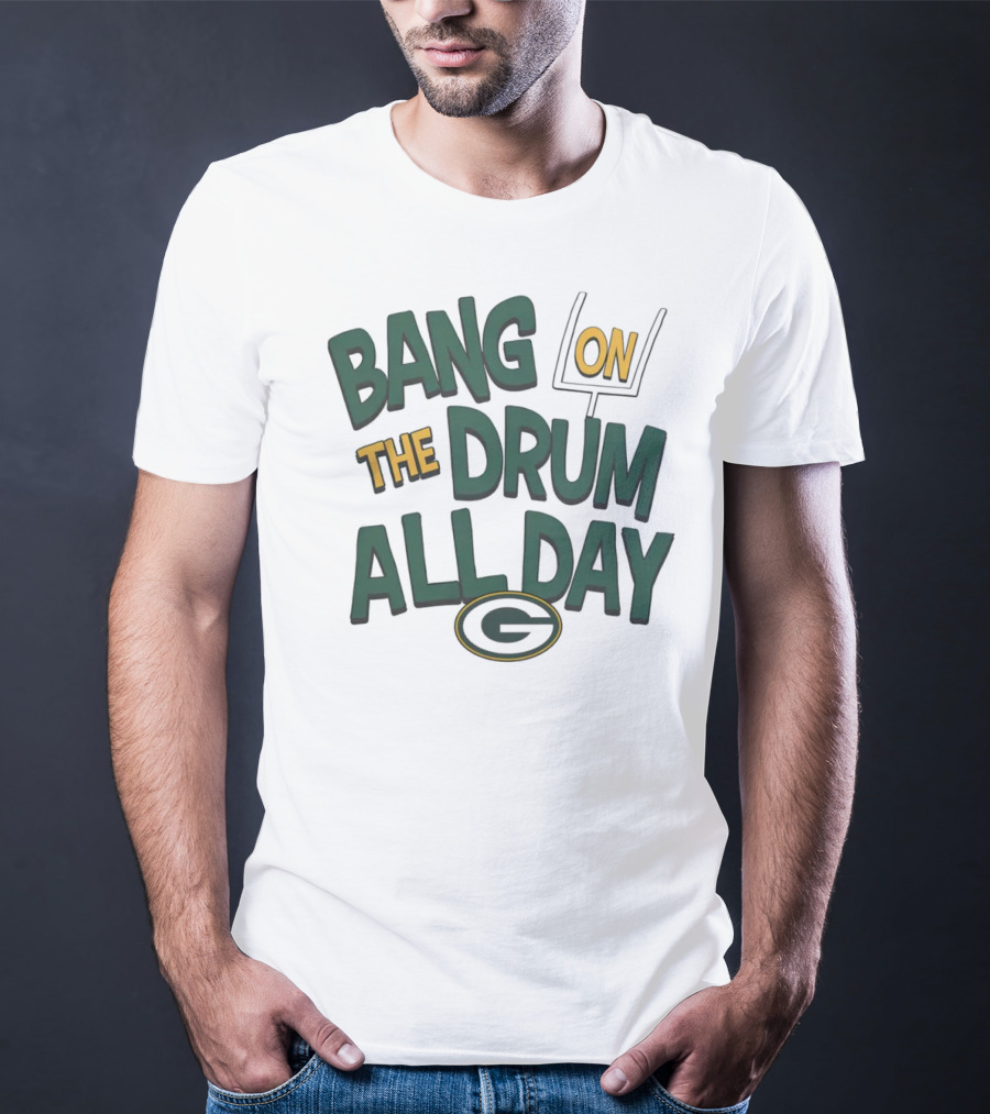 Green Packers Bang On The Drum All Day Football Spirit T-Shirt