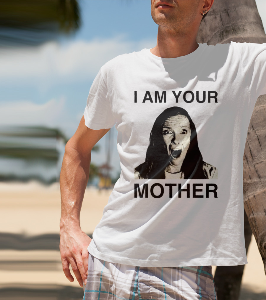 I AM YOUR MOTHER Scream Face T-Shirt