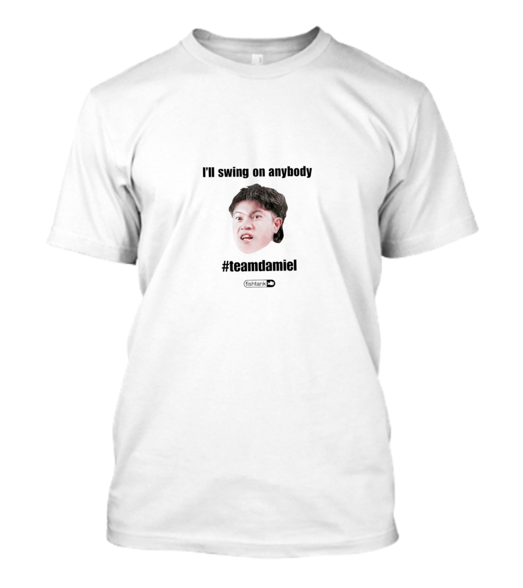 I’ll Swing On Anybody #Teamdamiel Fishtank T-Shirt