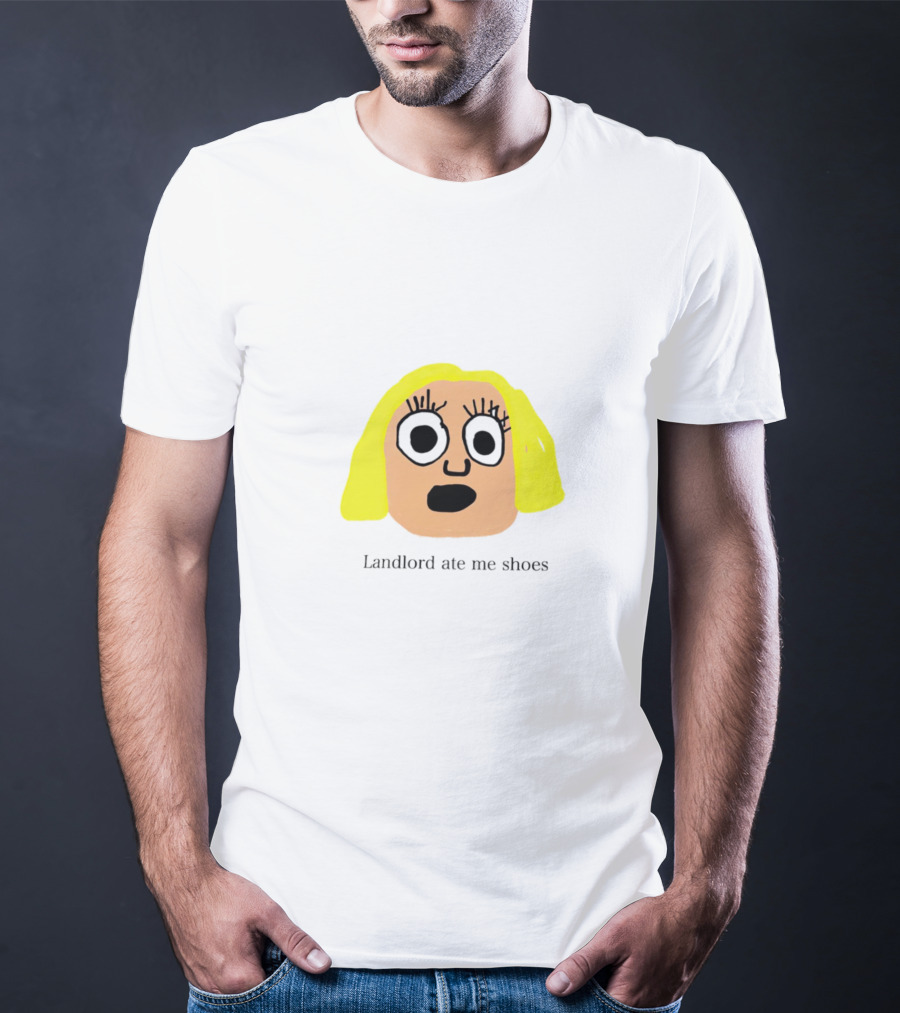 Landlord Ate Me Shoes Blonde Cartoon Face T-Shirt