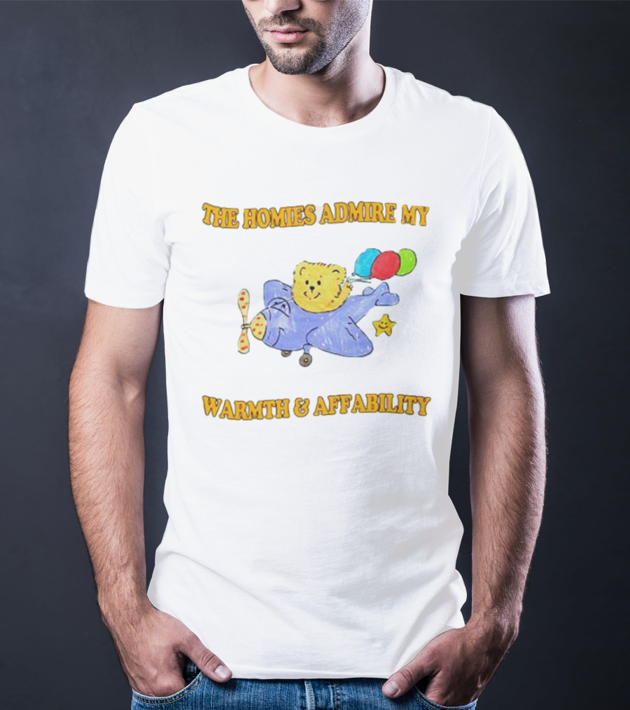 The Homies Admire My Warmth And Affability With Teddy Bear On Airplane And Balloons T-Shirt