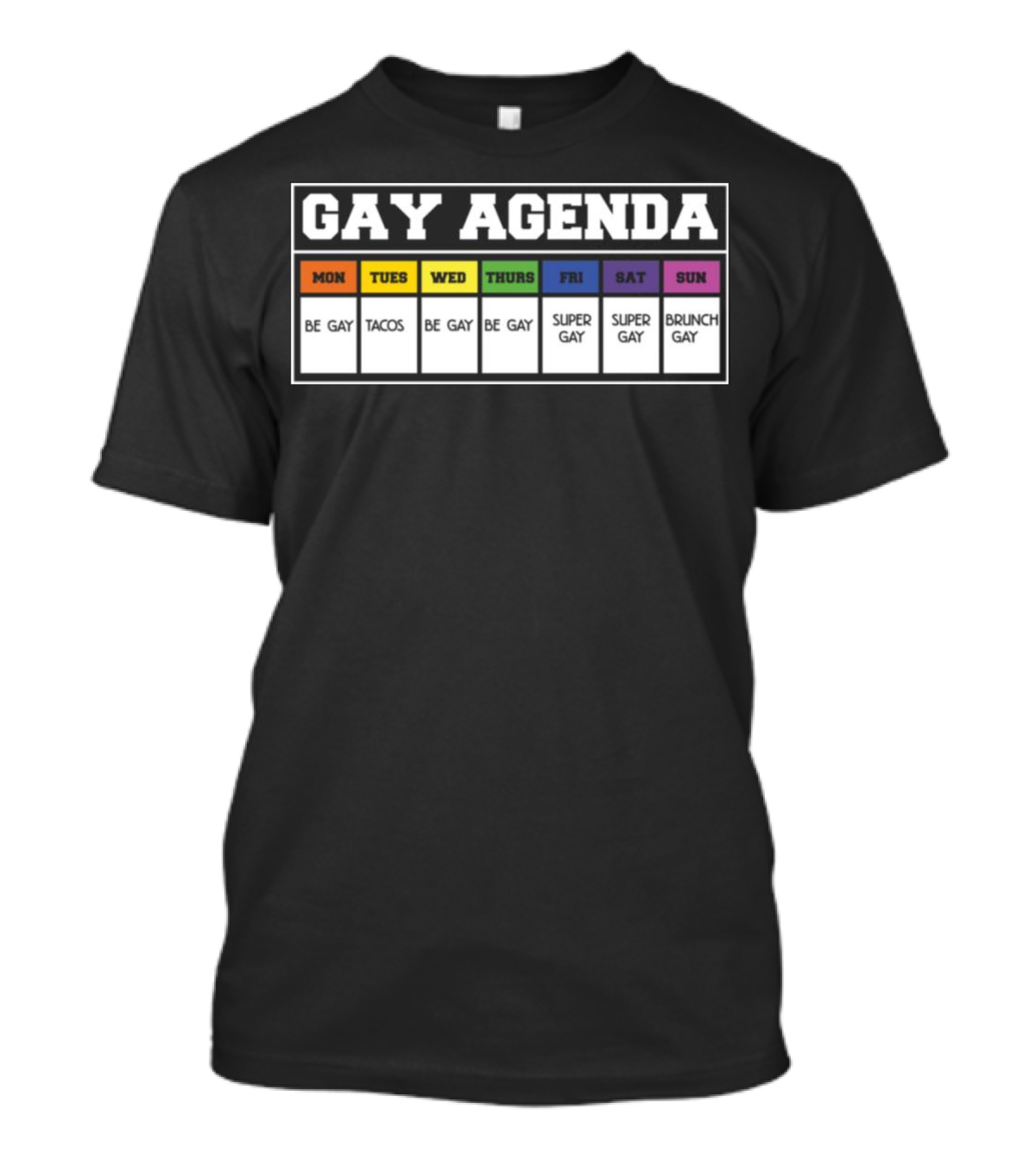 Gay Agenda Be Gay Tacos Be Gay Be Gay Super Gay Super Gay Brunch Gay T-Shirt