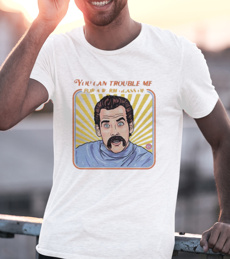 You Can Trouble Me For A Warm Glass Of Shut The Hell Up Pop Art Mustache Man Retro Comic T-Shirt