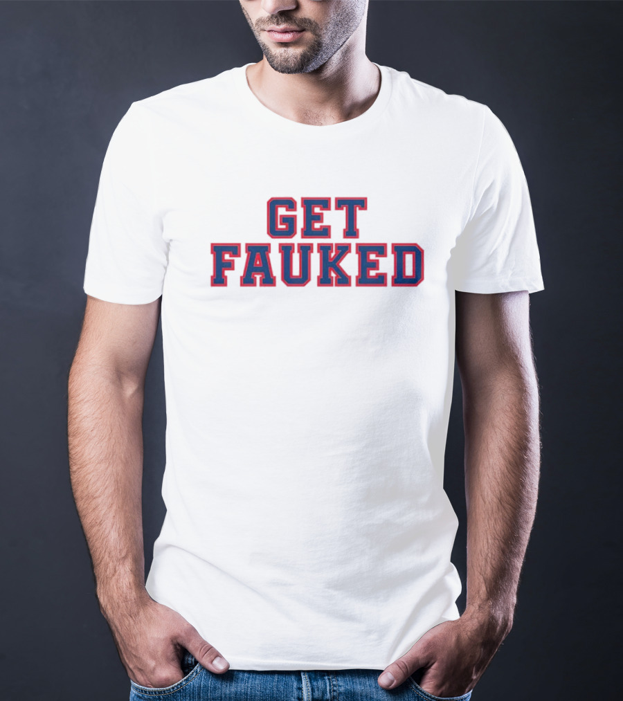 Get Fauked Bold Red Blue Lettering T-Shirt