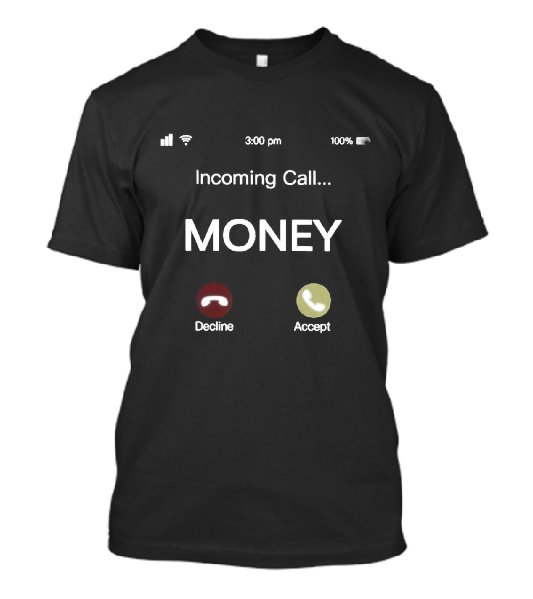Incoming Call Money Decline Accept Phone Notification T-Shirt