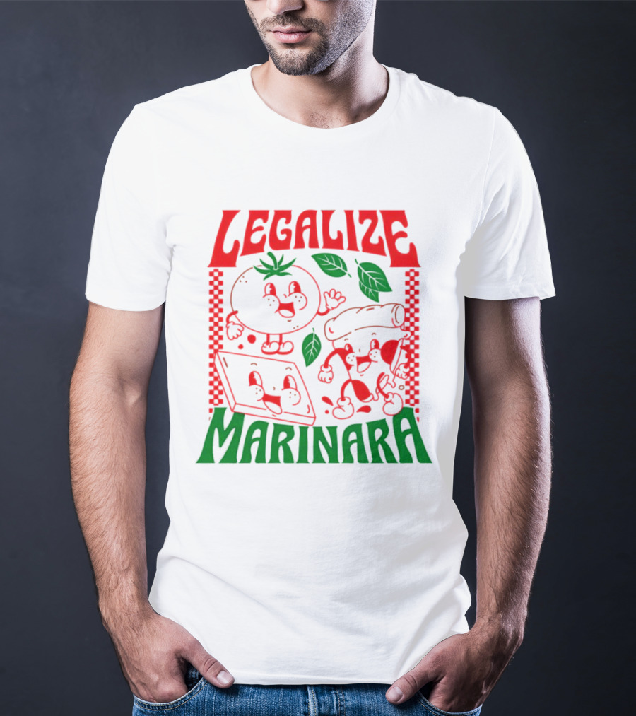 Legalize Marinara Tomato Cheese And Dough Characters With Leafy Accents T-Shirt