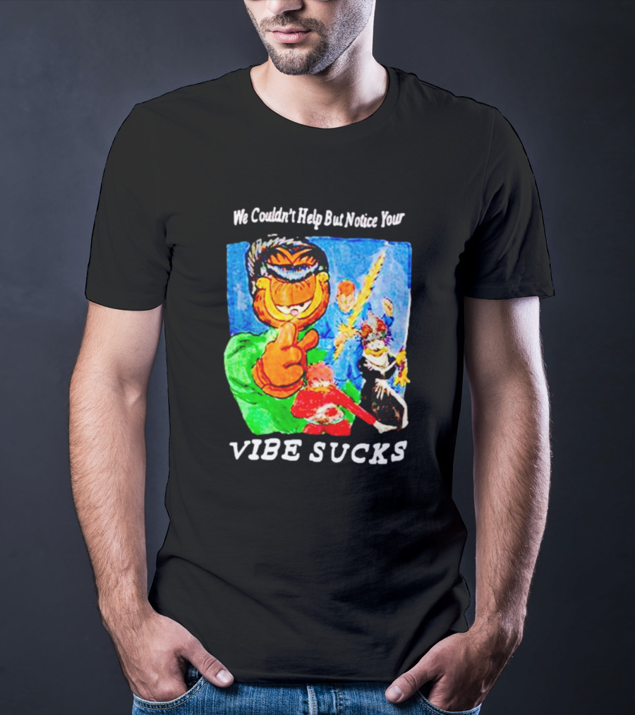 Garfield We Couldn't Help But Notice Your Vibe Sucks Retro Comic T-Shirt