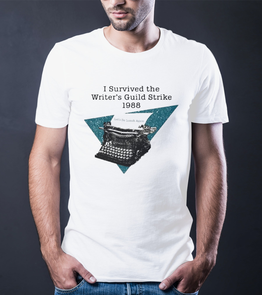 I Survived The Writer's Guild Strike 1988 Let's Do Lunch Again Typewriter Retro T-Shirt