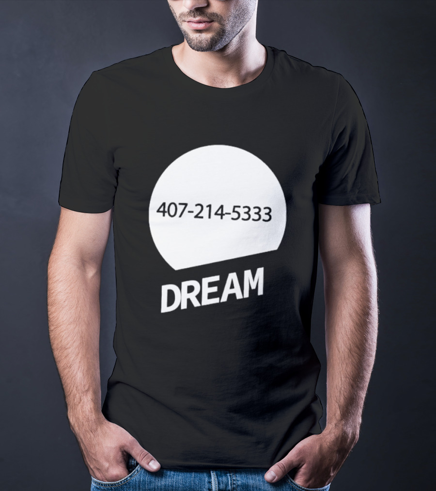 407-214-5333 Dream T-Shirt