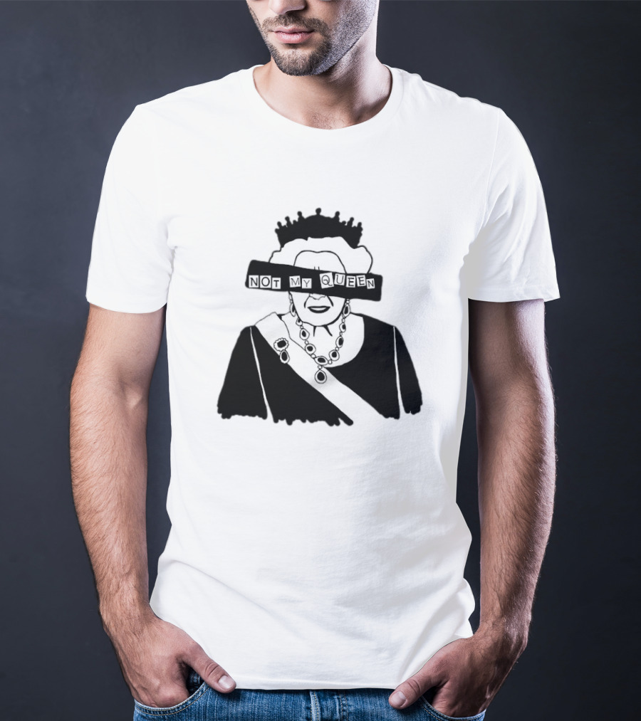 Not My Queen T-Shirt