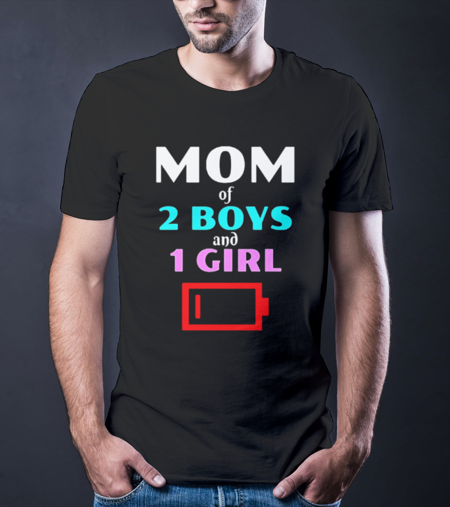 Mom Of 2 Boys And 1 Girl Low Battery Red Warning T-Shirt