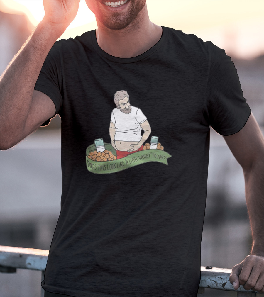 The Santa Clause Does This Look Like A Little Weight To You Milk Cookies T-Shirt