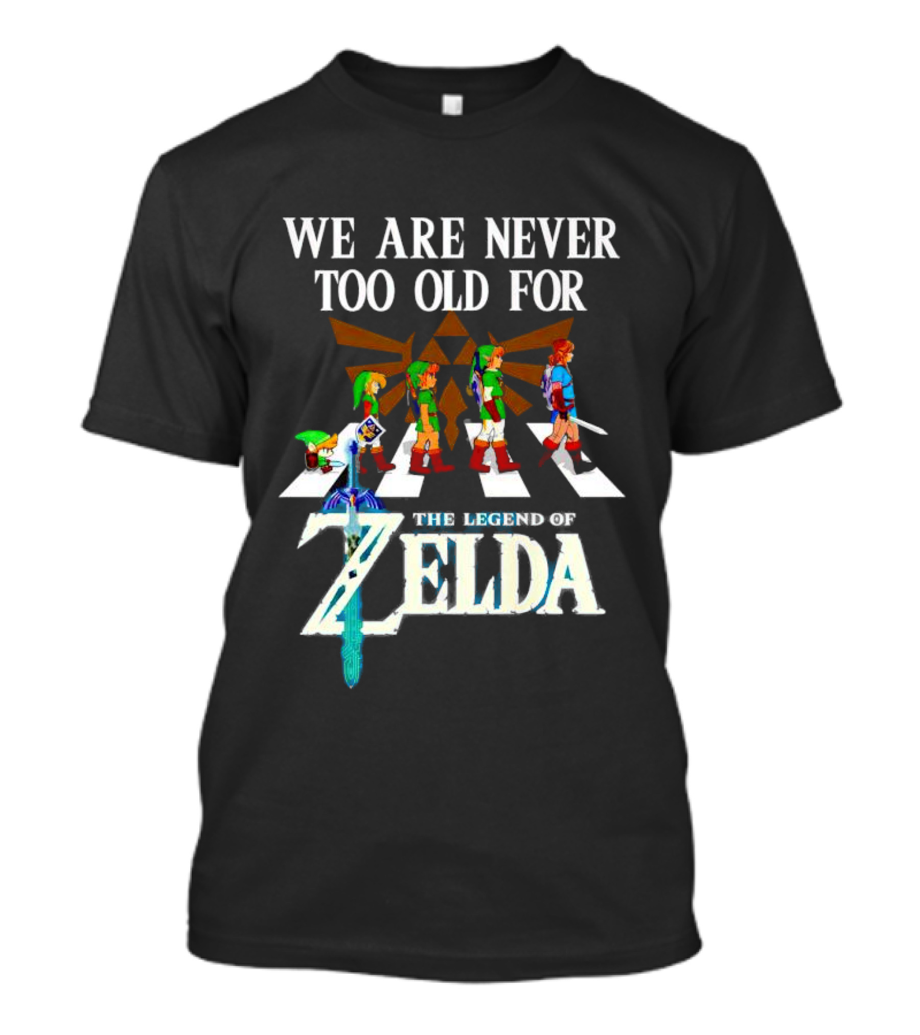 We Are Never Too Old For The Legend Of Zelda Abbey Road T-Shirt