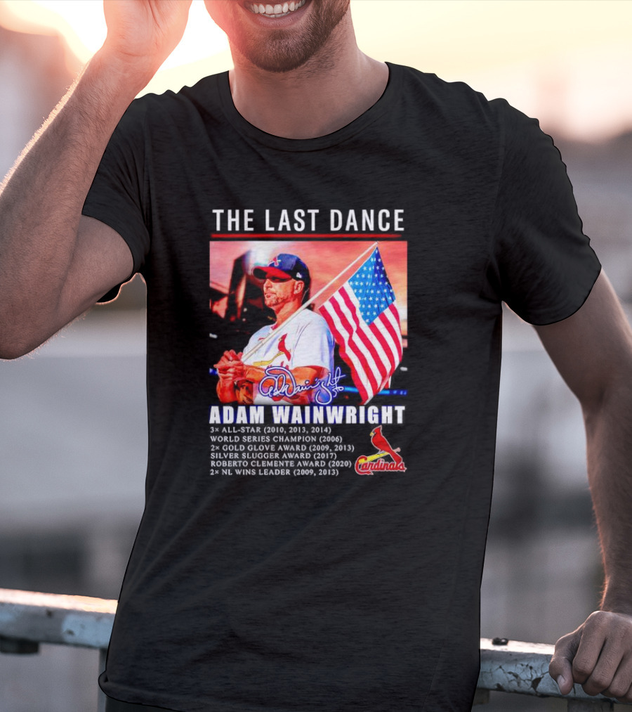 The Last Dance Adam Wainwright All-Star Signature Cardinals Champion Awards American Flag T-Shirt