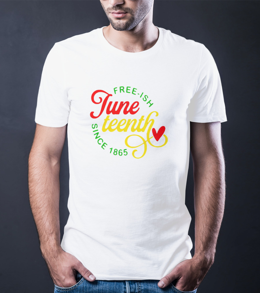 Free-Ish Juneteenth Since 1865 Colorful Heart T-Shirt