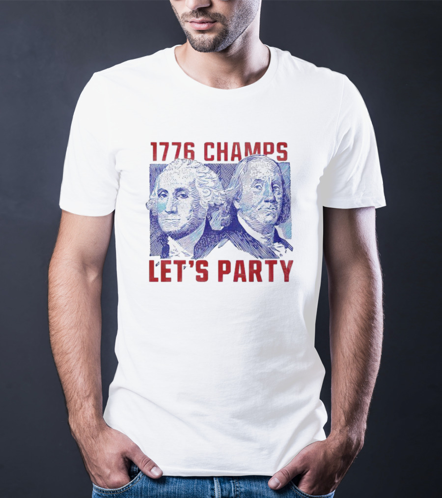 1776 Champs George Washington Benjamin Franklin Let's Party T-Shirt
