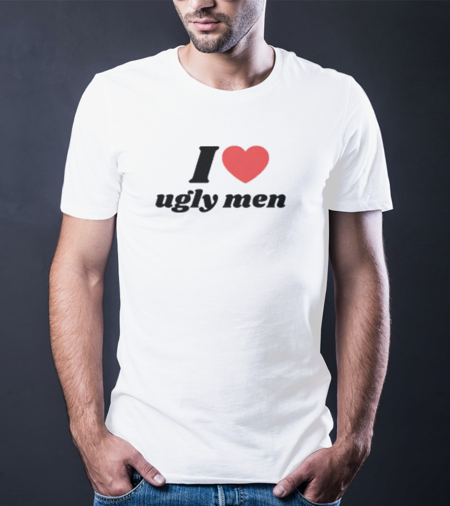 I Heart Ugly Men T-Shirt