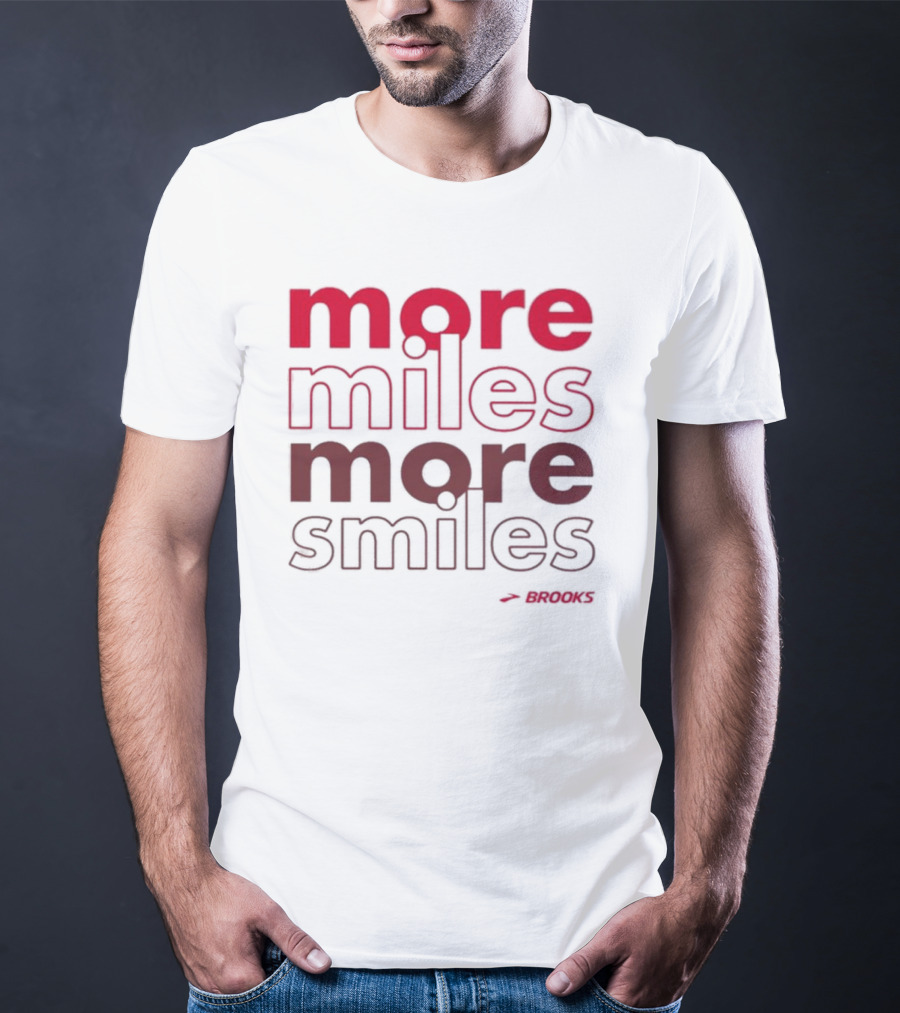 More Miles More Smiles Brooks Running Motivation T-Shirt