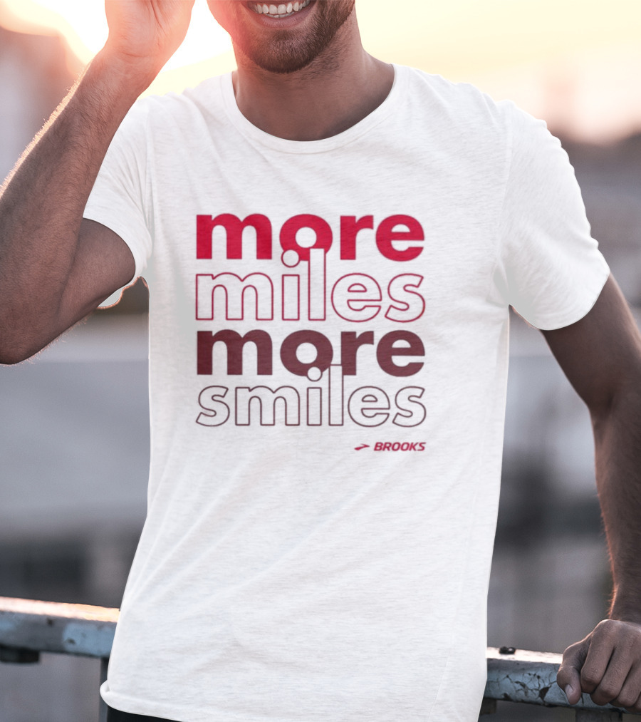 More Miles More Smiles Brooks Running Motivation T-Shirt