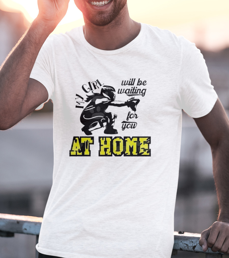 My Girl Will Be Waiting For You At Home Football Player T-Shirt