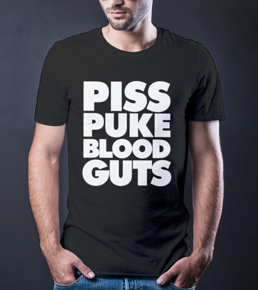 Piss Puke Blood Guts Text Bold White Letters T-Shirt