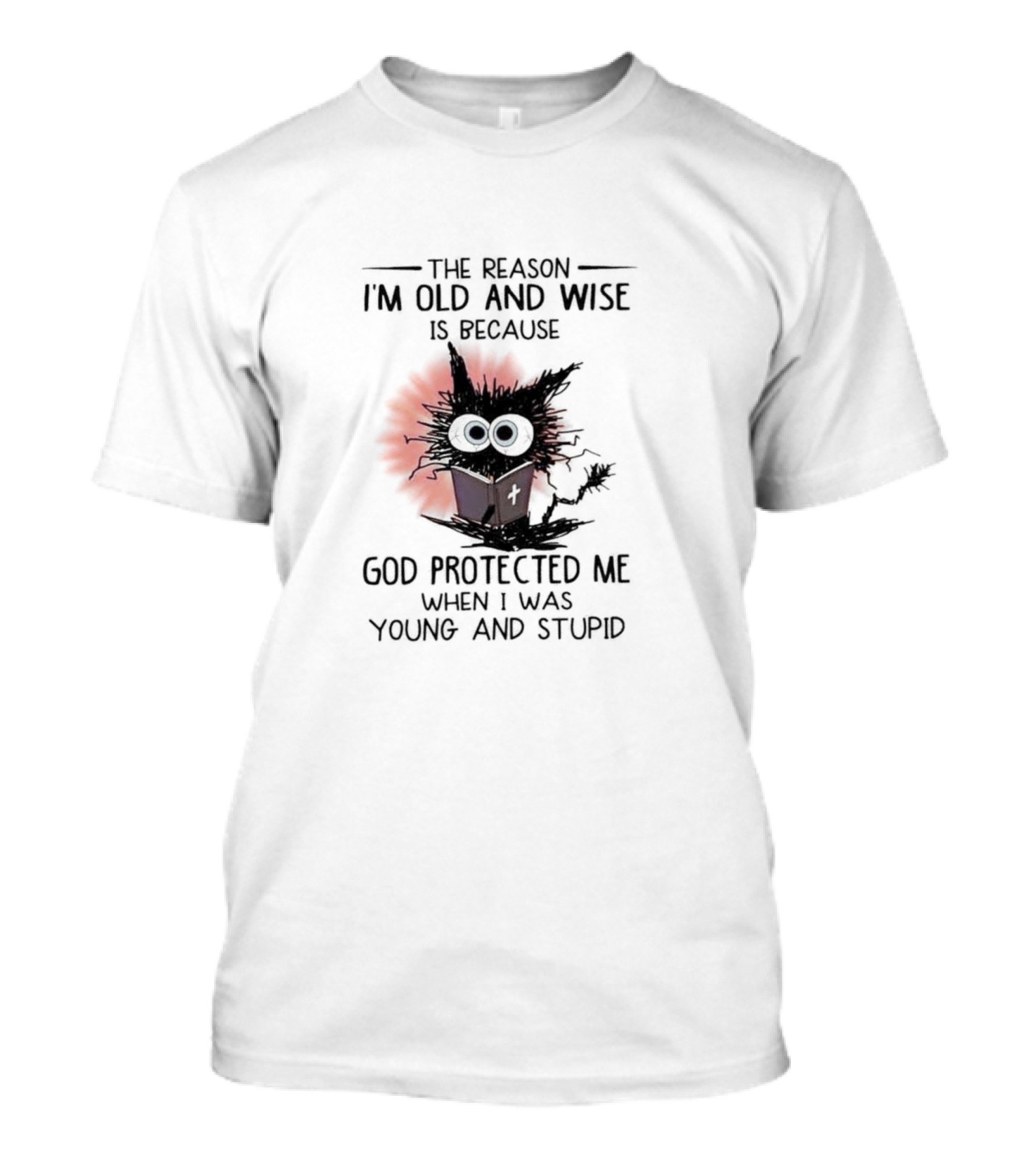 The Reason I'm Old And Wise Is Because God Protected Me When I Was Young And Stupid Owl With Book T-Shirt