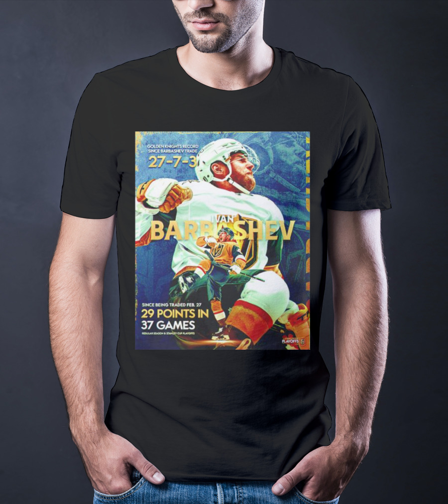 Golden Knights Record Ivan Barbashev 27-7-3 Since Trade 29 Points In 37 Games Regular Season And Playoffs T-Shirt