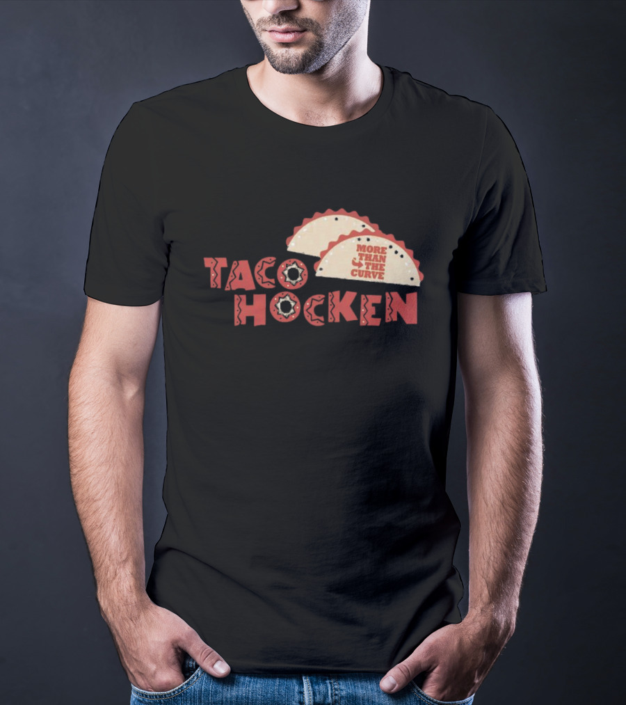 Tacohocken More Than The Curve Taco T-Shirt