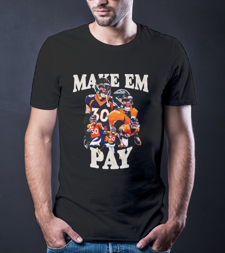 Make Em Pay Caden Sterns Denver Football Number 30 T-Shirt