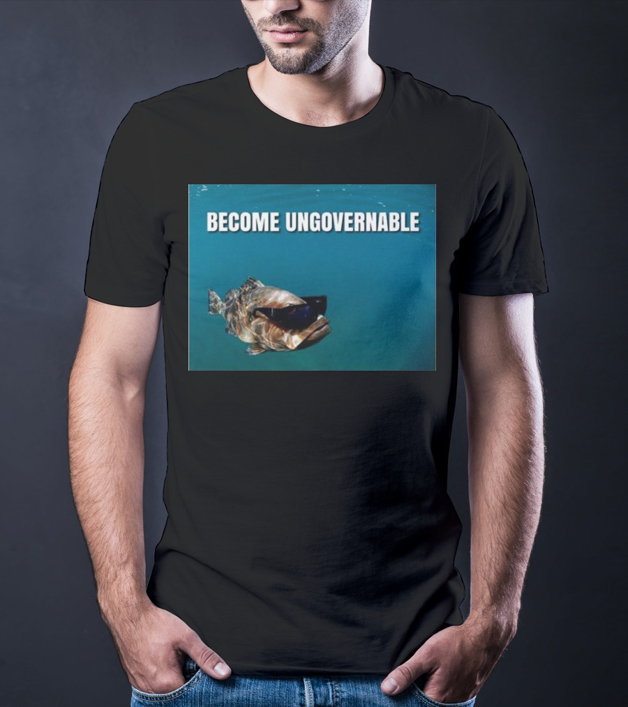 BECOME UNGOVERNABLE Fish Wearing Sunglasses T-Shirt
