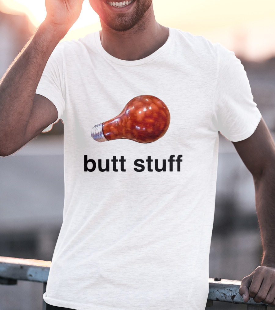 Butt Stuff Light Bulb Beans T-Shirt