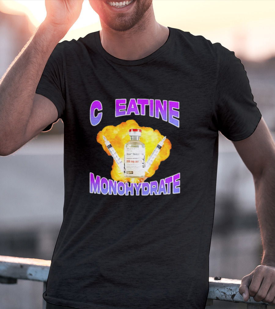 C EATINE Monohydrate Depo Testosterone 200 Mg T-Shirt