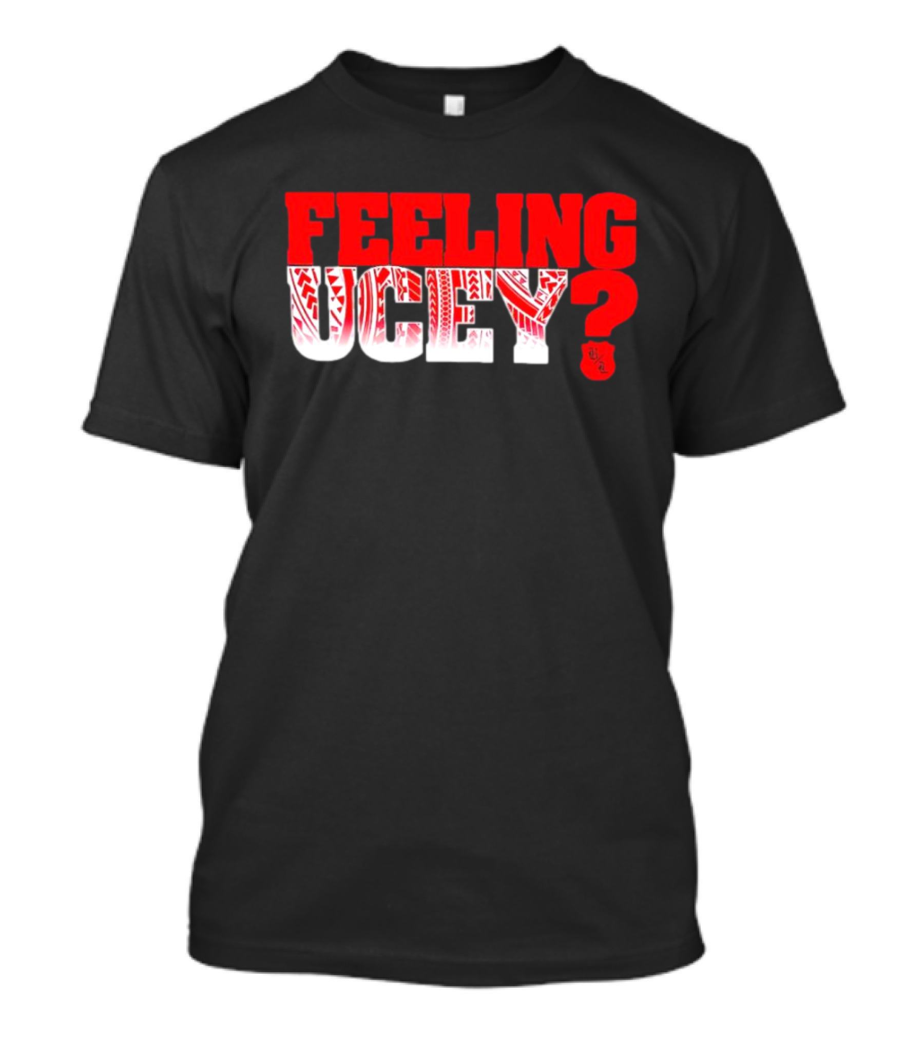 Feeling Ucey? T-Shirt