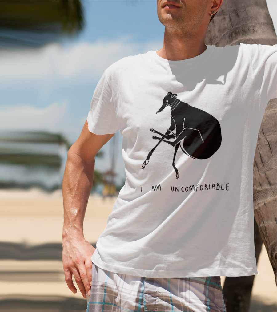 I Am Uncomfortable Greyhound T-Shirt